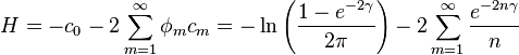 H = -c_0-2\sum_{m=1}^\infty \phi_m c_m = -\ln\left(\frac{1-e^{-2\gamma}}{2\pi}\right)-2\sum_{m=1}^\infty \frac{e^{-2n\gamma}}{n}