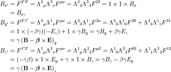 \begin{align}
  B_{x'} &= F^{2'3'}
            = {\Lambda^2}_\mu {\Lambda^3}_\nu F^{\mu\nu}
            = {\Lambda^2}_2 {\Lambda^3}_3 F^{23}
            = 1 \times 1 \times B_x \\
         &= B_x, \\
  B_{y'} &= F^{3'1'}
            = {\Lambda^3}_\mu {\Lambda^1}_\nu F^{\mu \nu}
            = {\Lambda^3}_3 {\Lambda^1}_\nu F^{3\nu}
            = {\Lambda^3}_3 {\Lambda^1}_0 F^{30} + {\Lambda^3}_3 {\Lambda^1}_1 F^{31} \\
         &= 1 \times (-\beta\gamma) (-E_z) + 1 \times \gamma B_y
            = \gamma B_y + \beta\gamma E_z \\
         &= \gamma\left(\mathbf{B} - \boldsymbol{\beta} \times \mathbf{E}\right)_y \\
  B_{z'} &= F^{1'2'}
            = {\Lambda^1}_\mu {\Lambda^2}_\nu F^{\mu\nu}
            = {\Lambda^1}_\mu {\Lambda^2}_2 F^{\mu 2}
            = {\Lambda^1}_0 {\Lambda^2}_2 F^{02} + {\Lambda^1}_1 {\Lambda^2}_2 F^{12} \\
         &= (-\gamma\beta) \times 1\times E_y + \gamma \times 1 \times B_z
            = \gamma B_z - \beta\gamma E_y \\
         &= \gamma\left(\mathbf{B} - \boldsymbol{\beta} \times \mathbf{E}\right)_z
\end{align}