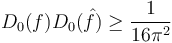 D_0(f)D_0(\hat{f}) \geq \frac{1}{16\pi^2}