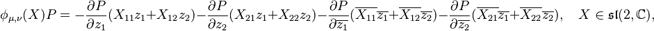 \phi_{\mu,\nu}(X)P  = -\frac{\partial P}{\partial z_1}(X_{11}z_1 + X_{12}z_2) - \frac{\partial P}{\partial z_2}(X_{21}z_1 + X_{22}z_2)
-\frac{\partial P}{\partial \overline{z_1}}(\overline{X_{11}}\overline{z_1} + \overline{X_{12}}\overline{z_2})
-\frac{\partial P}{\partial \overline{z_2}}(\overline{X_{21}}\overline{z_1} + \overline{X_{22}}\overline{z_2}), \quad X \in \mathfrak{sl}(2, \mathbb{C}),