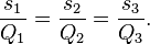 \frac{s_{1}}{Q_{1}}=\frac{s_{2}}{Q_{2}}=\frac{s_{3}}{Q_{3}}.\,