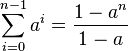 \sum_{i=0}^{n-1} a^i = \frac{1-a^n}{1-a}