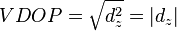 \ VDOP = \sqrt{d_{z}^2} = |d_z|