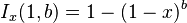  I_x(1,b) = 1 - (1-x)^b \, 