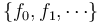 \{f_{0},f_{1},\cdots\}