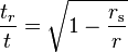  \frac{t_r}{t} = \sqrt{1 - \frac{r_\mathrm{s}}{r}} 