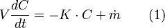 V \frac{dC}{dt} = -K \cdot C + \dot{m} \qquad(1)