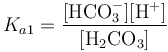 K_{a1}=\frac{\rm{[HCO_3^-] [H^+]}}{\rm{[H_2CO_3]}}