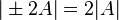 |\pm 2A|=2|A|