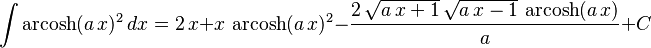 \int\operatorname{arcosh}(a\,x)^2\,dx=
  2\,x+x\,\operatorname{arcosh}(a\,x)^2-
  \frac{2\,\sqrt{a\,x+1}\,\sqrt{a\,x-1}\,\operatorname{arcosh}(a\,x)}{a}+C