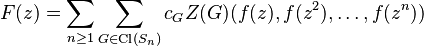 F(z) = \sum_{n \ge 1} \sum_{G\in \operatorname{Cl}(S_n)} c_G Z(G)(f(z), f(z^2), \ldots, f(z^n))