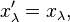 x'_\lambda = x_\lambda,