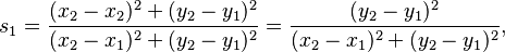 s_1 = \frac{(x_2 - x_2)^2 + (y_2 - y_1)^2}{(x_2 - x_1)^2 + (y_2 - y_1)^2}
= \frac{(y_2 - y_1)^2}{(x_2 - x_1)^2 + (y_2 - y_1)^2},