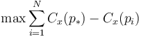 \max \sum_{i=1}^{N} C_x(p_*)-C_x(p_i)