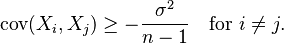  \operatorname{cov} (X_i,X_j) \ge - \frac{\sigma^2}{n-1} \quad\text{for }i \ne j.