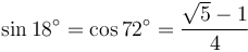 \sin 18^\circ = \cos 72^\circ = \frac{\sqrt5-1}{4}