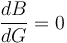  \frac{dB}{dG} = 0  