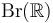 \operatorname{Br}(\mathbb{R})