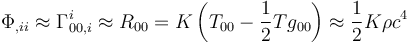 \Phi_{,i i} \approx \Gamma^i_{0 0 , i} \approx R_{0 0} = K \left(T_{0 0} - {1 \over 2} T g_{0 0}\right) \approx {1 \over 2} K \rho c^4 \,