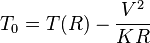 T_0=T(R) -\frac{V^2}{KR}\,