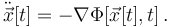 \ddot{\vec{x}}[t] = - \nabla \Phi [\vec{x} [t],t] \,.