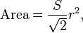  \mathrm{Area} = \frac{S}{\sqrt{2}} r^2, 