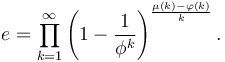 e= \prod_{k=1}^{\infty} \left(1-\frac{1}{\phi^k}\right)^\frac{\mu(k)-\varphi(k)}{k}. 