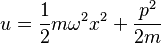 u=\frac{1}{2} m \omega^2 x^2 + \frac{p^2}{2m}