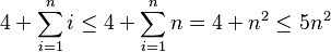 4+\sum_{i=1}^n i\leq 4+\sum_{i=1}^n n=4+n^2\leq5n^2