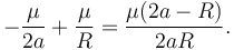 \ -\frac{\mu}{2a}+\frac{\mu}{R} = \frac{\mu (2a-R)}{2aR}.