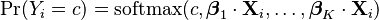 \Pr(Y_i=c) = \operatorname{softmax}(c, \boldsymbol\beta_1 \cdot \mathbf{X}_i, \ldots, \boldsymbol\beta_K \cdot \mathbf{X}_i)