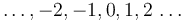 \ldots,-2, -1, 0, 1, 2\,\ldots\!