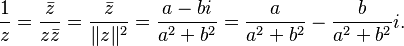 \frac{1}{z} = \frac{\bar z}{z \bar z} = \frac{\bar z}{\|z\|^2} = \frac{a - bi}{a^2 + b^2} = \frac{a}{a^2 + b^2} - \frac{b}{a^2+b^2}i.