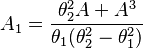 A_{1}=\frac{\theta_{2}^{2}A+A^{3}}{\theta_{1}(\theta_{2}^{2}-\theta_{1}^{2})}