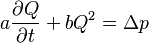  a{{\partial}Q\over{\partial}t} + bQ^2 = {\Delta}p 