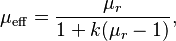 \mu_\mathrm{eff} = \frac{\mu_r}{1+k(\mu_r -1)},