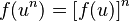 f(u^n)= \left[ f(u) \right]^n 