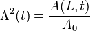  \Lambda^2 (t) = {A(L,t)\over A_0} 