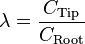 \lambda=\frac{C_{\rm Tip}}{C_{\rm Root}}