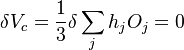 \delta V_c =\frac{1}{3} \delta \sum_{j} h_j O_j = 0 