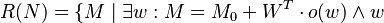 R(N) = \{ M \mid \exists w: M = M_0 + W^T \cdot o(w) \wedge w \!