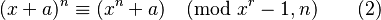 (x + a)^{n} \equiv (x^{n} + a) \pmod{x^{r}-1, n} \qquad (2)