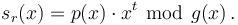 s_r(x) = p(x)\cdot x^t \ \bmod \  g(x)\,.