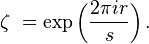  \zeta\ = \exp \left ( \frac{2 \pi ir}{s} \right ). 