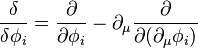 \frac{\delta}{\delta \phi_i} = \frac{\partial}{\partial \phi_i} - \partial_\mu \frac{\partial }{\partial (\partial_\mu \phi_i)} 