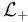 \mathcal{L}_+