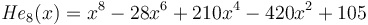 {\mathit{He}}_8(x)=x^8-28x^6+210x^4-420x^2+105\,