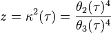  z = \kappa^2(\tau) = \frac{\theta_2(\tau)^4}{\theta_3(\tau)^4}