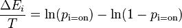 \frac{\Delta E_i}{T} = \ln(p_\text{i=on}) - \ln(1 - p_\text{i=on})