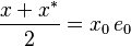 \frac{x + x^*}{2} = x_0\,e_0